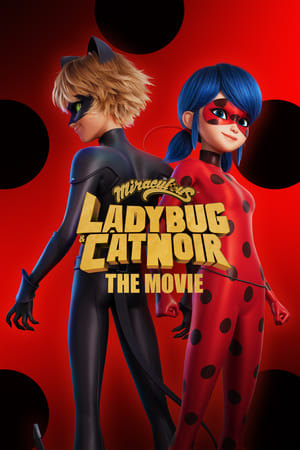 Miraculous: Ladybug & Cat Noir The Movie